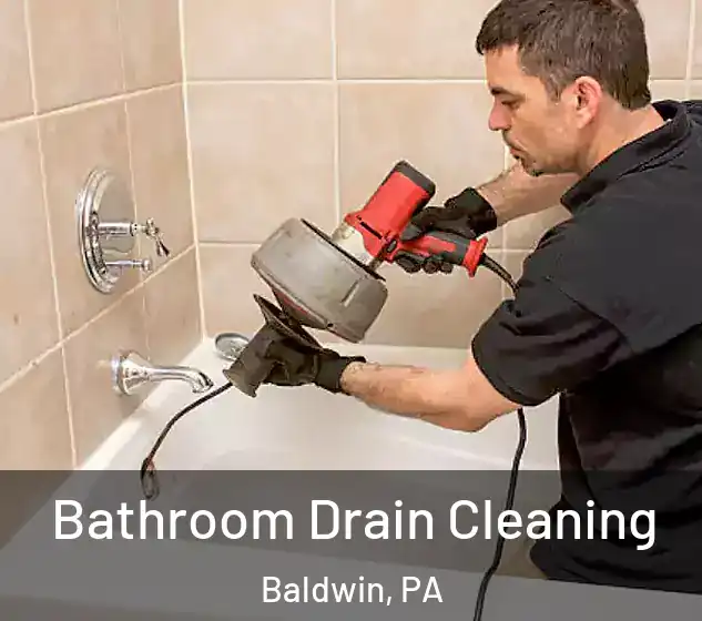  Bathroom Drain Cleaning Baldwin, PA