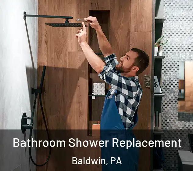  Bathroom Shower Replacement Baldwin, PA