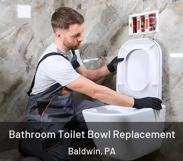  Bathroom Toilet Bowl Replacement Baldwin, PA