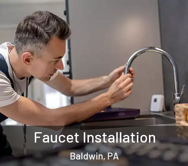  Faucet Installation Baldwin, PA