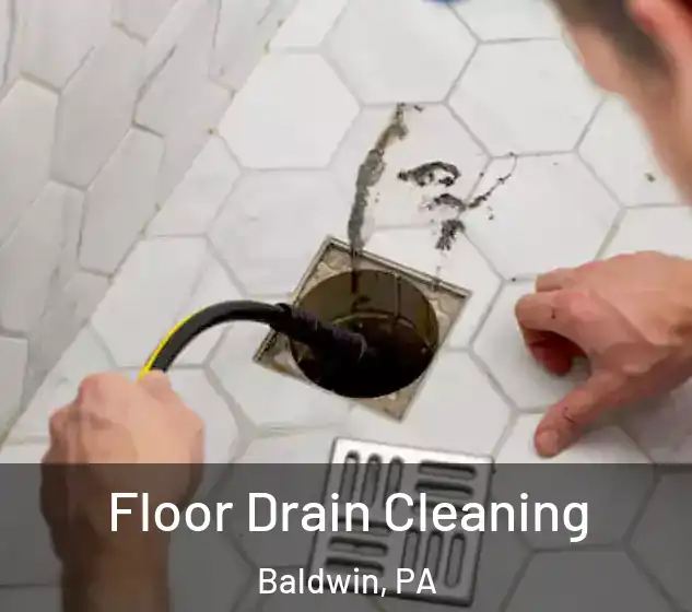  Floor Drain Cleaning Baldwin, PA