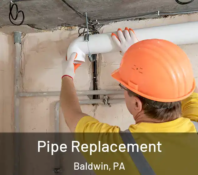  Pipe Replacement Baldwin, PA