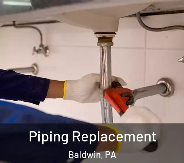  Piping Replacement Baldwin, PA