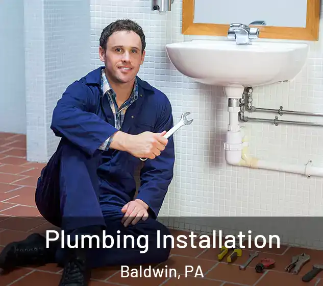 Plumbing Installation Baldwin, PA