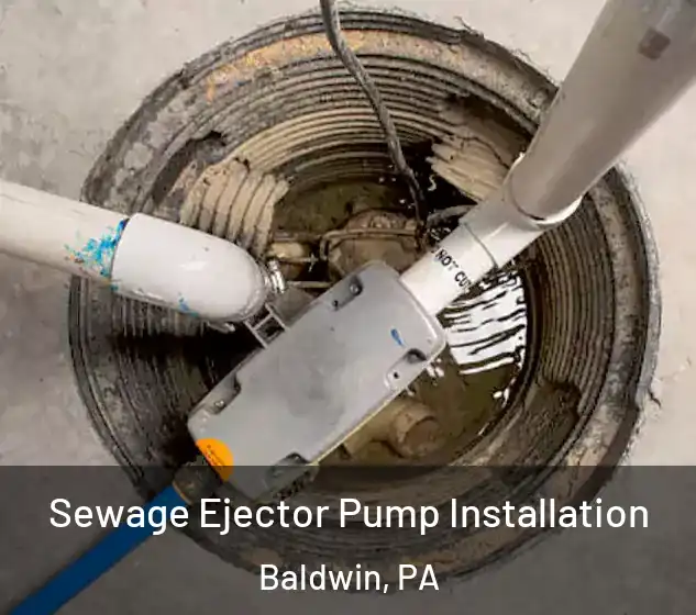  Sewage Ejector Pump Installation Baldwin, PA